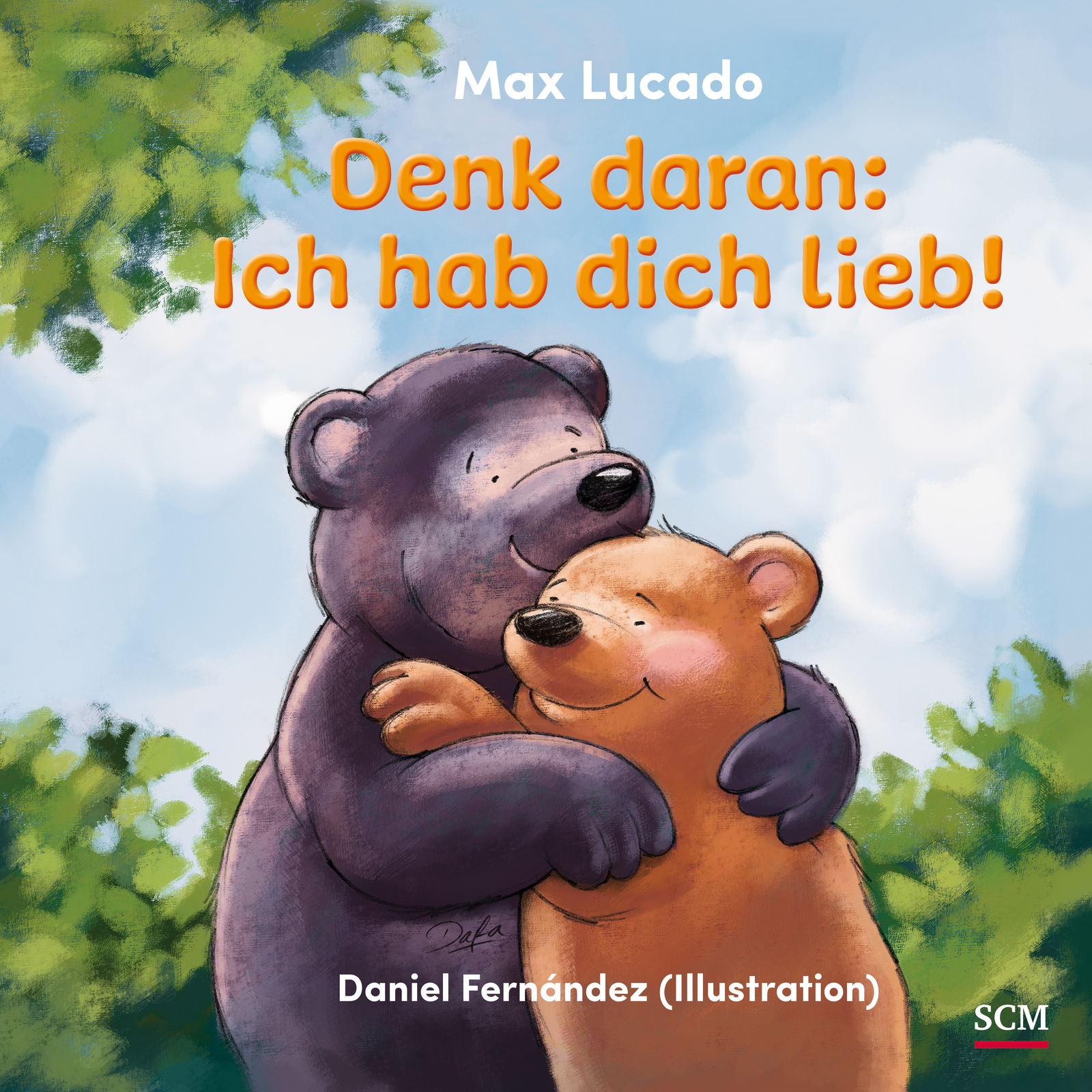 Thumbnail - Max Lucado; Daniel Fernández / Denk Daran: Ich Hab Dich Lieb