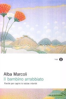 Il bambino arrabbiato. Favole per capire le rabbie ... | Buch | Zustand sehr gut