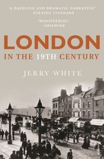 London in the Nineteenth Century: A Human Awful Wonder of God - paperback Wh...