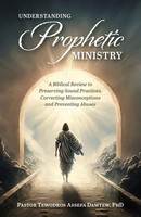 Pastor Tewodros Assefa Damtew | Understanding Prophetic Ministry | Taschenbuch