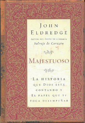 Majestuoso: La Historia que Dios Esta Contando Y El Papel Que Te Toca Desempen..