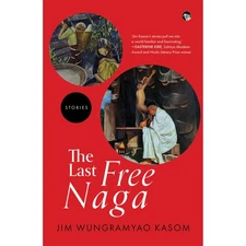 The Last Free Naga by Jim Wungramyao Kasom Paperback 2025 NEW