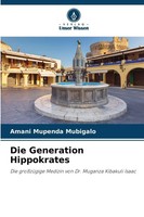 Die Generation Hippokrates | Amani Mupenda Mubigalo | Taschenbuch | 96 S. | 2025