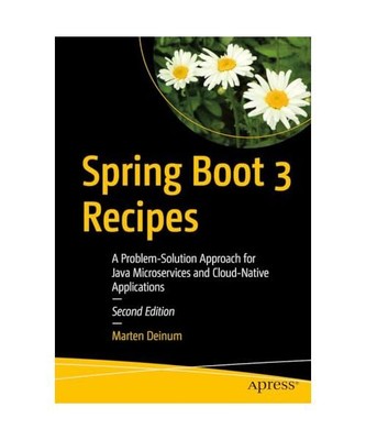 Spring Boot 3 Recipes: A Problem-Solution Approach for Java Microservices and Cl