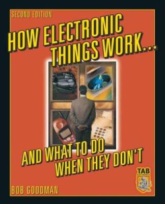 How Electronic Things Work... And What to do When They Don't - Paperback - GOOD