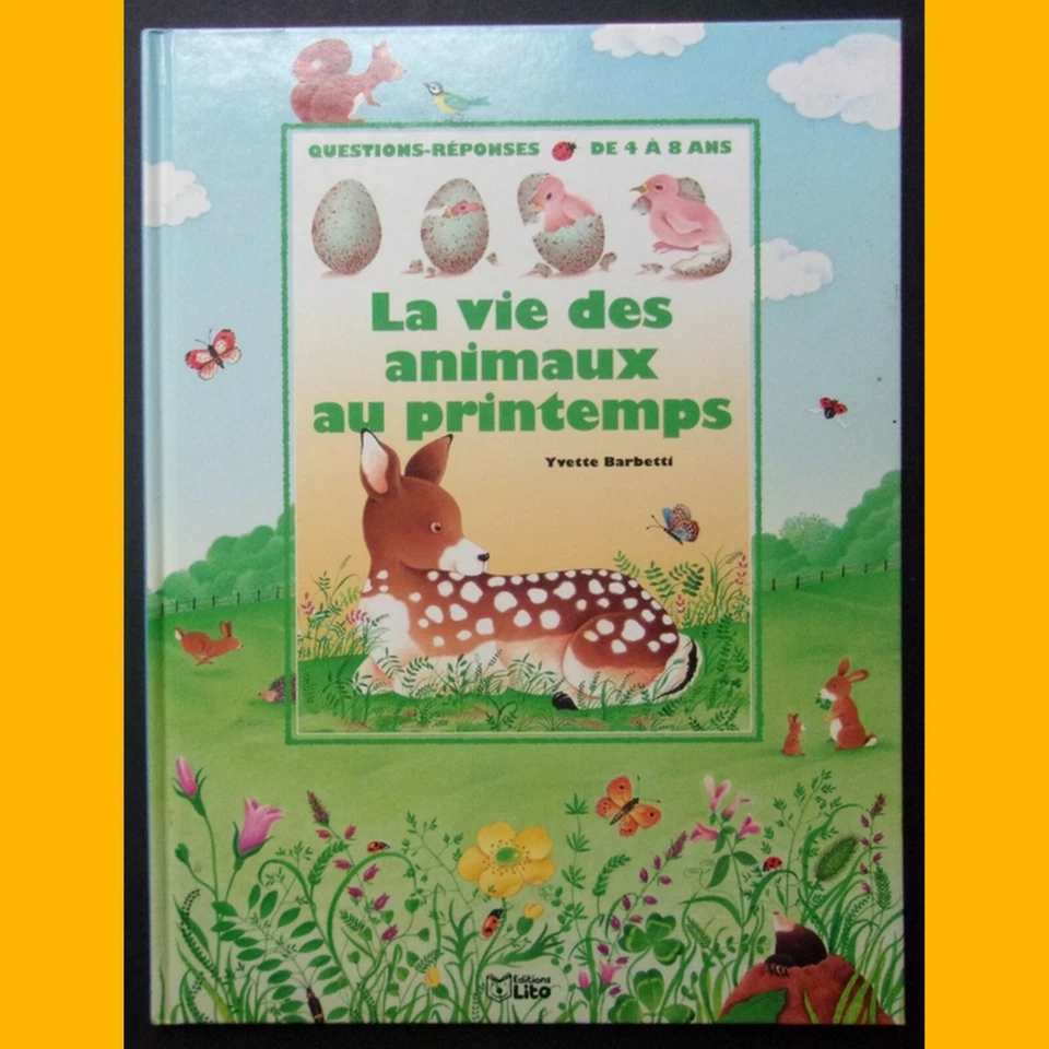 LA VIE DES ANIMAUX AU PRINTEMPS Questions Réponses 4 à 8 ans Y. Barbetti 1996 - Photo 1/4
