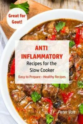 Anti - Inflammatory Recipes For The Slow Cooker: Easy To Prepare - Healthy ...
