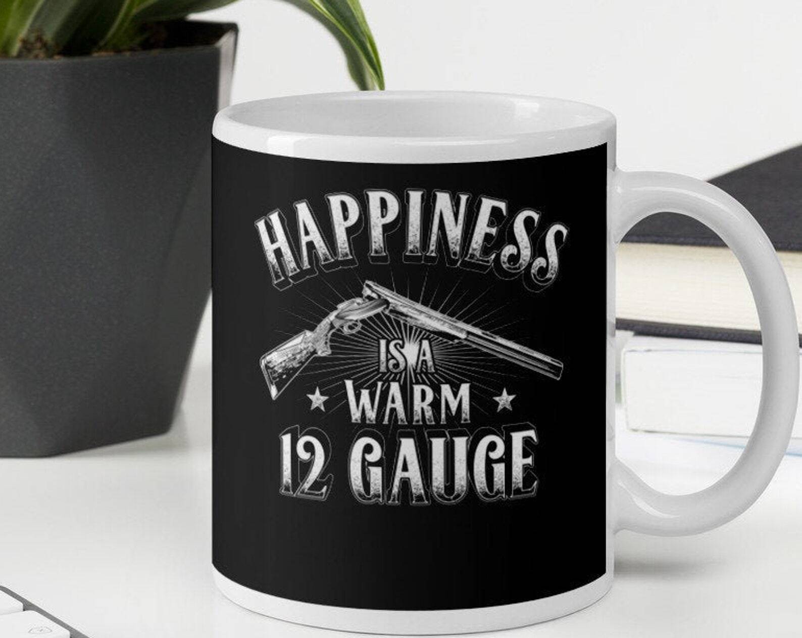 Happiness Is A 12 Gauge Hunting White Glossy Coffee Mug  