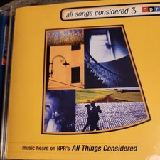 All Songs Considered, Vol. 3 by Various Artists (CD, Jul-2003, NPR Recordings)