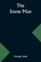 The Snow Man George Sand Taschenbuch Englisch 2024 Alpha Edition