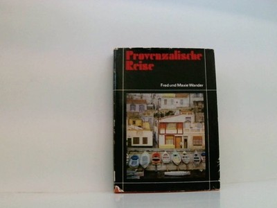 Provenzalische Reise Fred Wander und Maxi Wander: