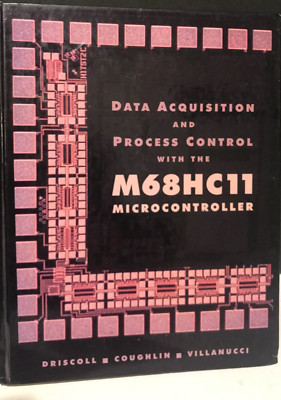Data Acquisition & Process Control M68HC11 Microcontroller by Driscoll, 1994