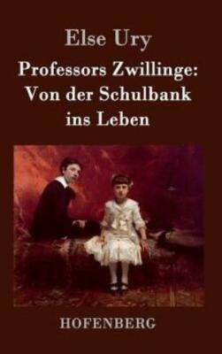Professors Zwillinge: Von Der Schulbank Ins Leben