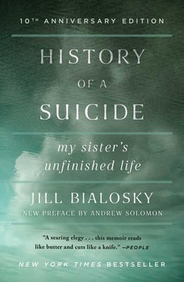 History of a Suicide: My Sister's Unfinished Life - paperback Bialosky, Jill