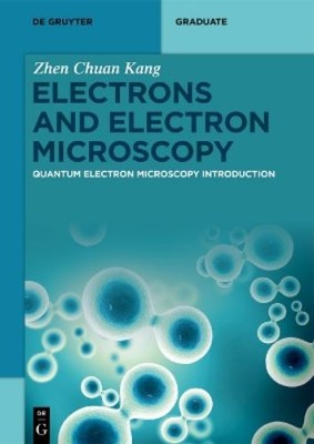 Zhen Chuan Kang Electrons and Electron Microscopy (Paperback)