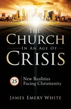 The Church in an Age of Crisis: 25 New Realities Facing Christia