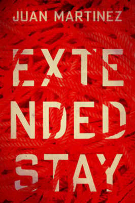 Extended Stay by Juan Martinez: New