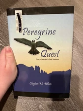 Peregrine Quest : From a Naturalist's Field Notebooks by Clayton M. White (2006,