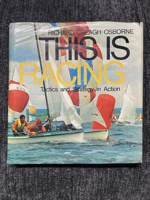 This Is Racing: Tactics And Strategy In Action by Richard Creagh-Osborne