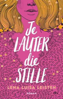 Je lauter die Stille: Roman | Bewegende Coming-of-Age-Story Lena Luisa Leis