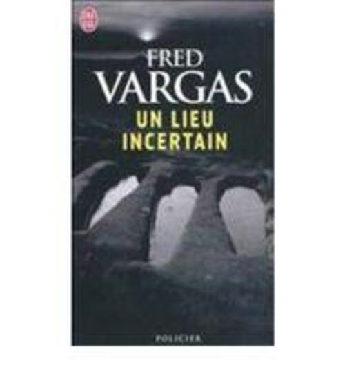 Un Lieu Incertain, Fred Vargas-image