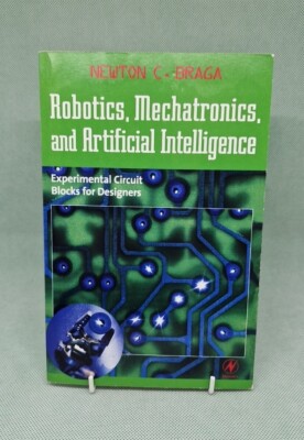 Robotics, Mechatronics, & Artificial Intelligence - Newton C. Braga: 0750673893
