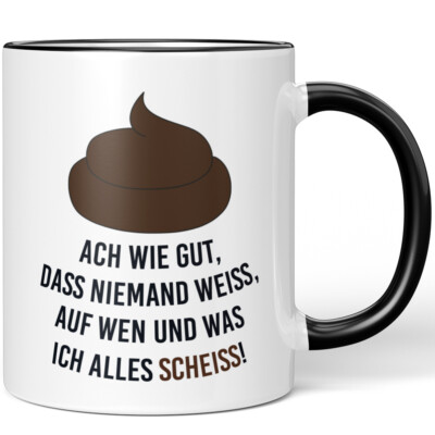 Ach wie gut, dass niemand weiß, auf wen und was ich alles scheiß! 10001000459