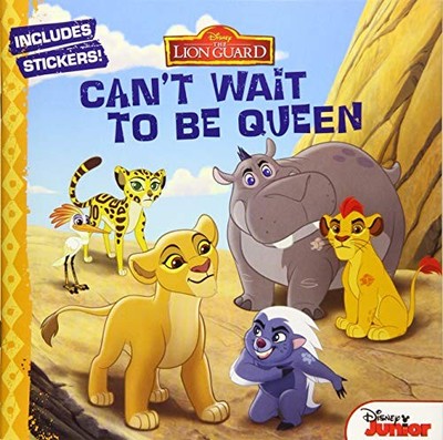 The Lion Guard Can't Wait to Be Queen - Paperback By Disney Book Group - GOOD