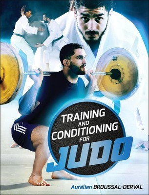 Training and Conditioning for Judo | Aurelien Broussal-Derval | Taschenbuch