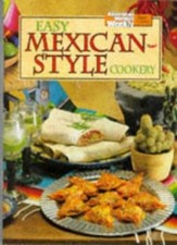 Easy Mexican Style Cookery ("Australian Women's Weekly" Home Library),Maryanne 