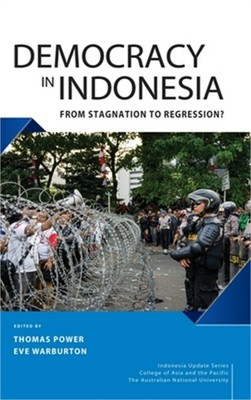 Democracy in Indonesia: From Stagnation to Regression? (Hardback or Cased Book)