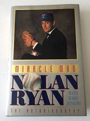Miracle Man: Nolan Ryan : The Autobiography - Hardcover - ACCEPTABLE