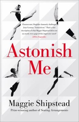 Astonish Me Taschenbuch Maggie Shipstead