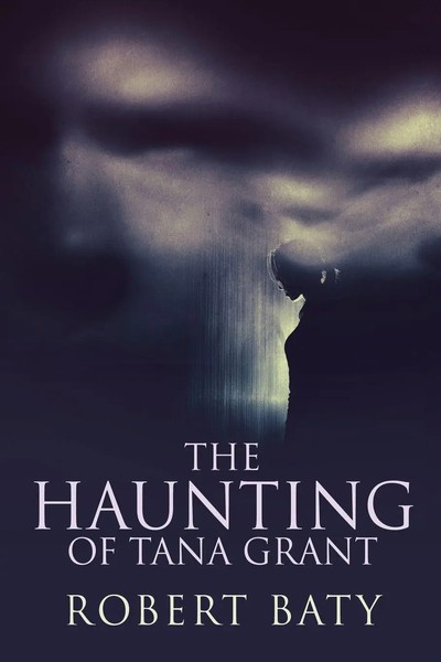 Robert Baty | The Haunting Of Tana Grant | Taschenbuch | Englisch (2022)-image