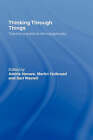 Thinking Through Things: Theorising Artefacts Ethnographically by Taylor & Francis Ltd (Hardback, 2006)