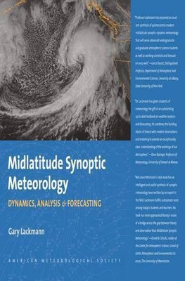 Midlatitude Synoptic Meteorology Dynamics, Analysis, and Forecasting by Gary Lac