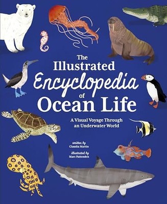 The Illustrated Encyclopedia of Ocean Life: A Visual Voyage Through an Underwat
