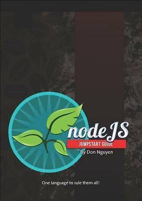 Jump Start Node.js: Get Up to Speed With Node.js in a Weekend by Nguyen, Don
