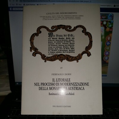IL LITORALE NEL PROCESSO DI MODERNIZZAZIONE  MONARCHIA AUSTRIACA  DORSI FRIULI