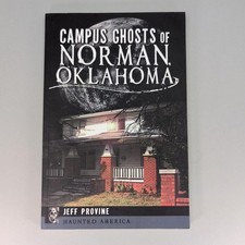 Campus Ghosts Of Norman Oklahoma Jeff Provine Haunted America Paperback