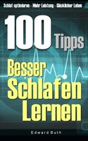 Besser Schlafen: 100 Tipps FüR Optimierten Schlaf Und Mehr LebensqualitäT
