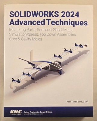 SOLIDWORKS 2024 Advanced Techniques: Mastering - Paperback, by Paul Tran LN