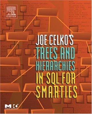 Joe Celko's Trees and Hierarchies in SQL for Smarties Paperback J
