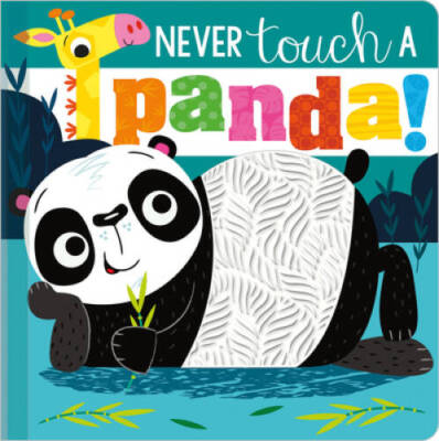 Never Touch a Panda - Board book By Make Believe Ideas  Ltd - VERY GOOD