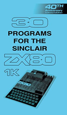 30 Programs for the Sinclair Zx80 -  NEW Retro Reproduct 2020