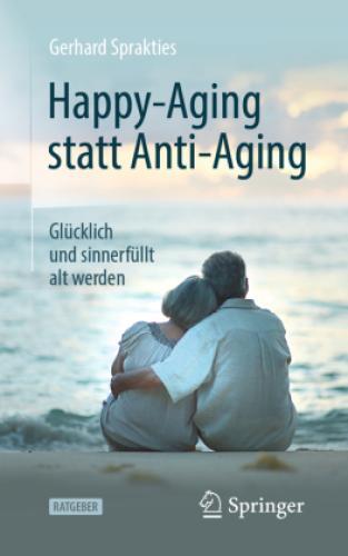 Thumbnail - Happy-aging Statt Anti-aging Glücklich Und Sinnerfüllt Alt Werden 5704