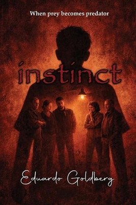 Instinct: When prey becomes predator by Eduardo Goldberg Paperback Book