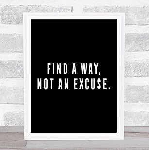 Find A Way Not An Excuse Zitat Druck schwarz-weiß