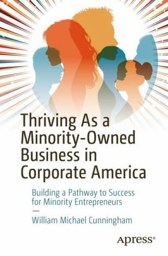 Thriving As a Minority-Owned Business in Corporate America : Building a ...