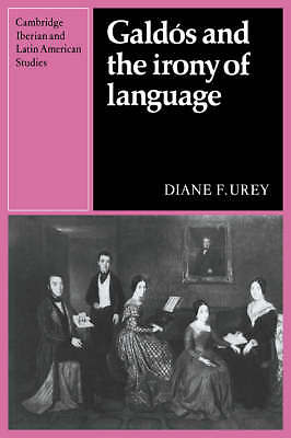 Galdós and the Irony of Language Urey Paperback Cambridge University Press